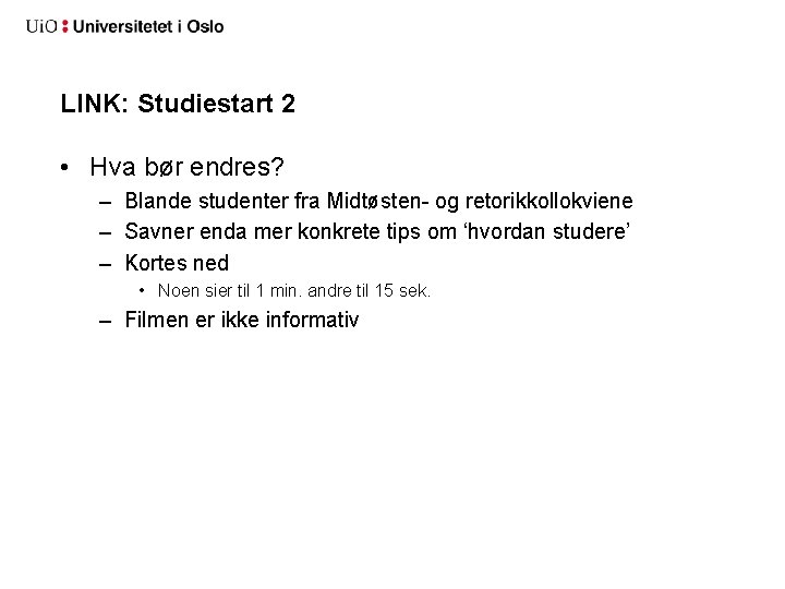 LINK: Studiestart 2 • Hva bør endres? – Blande studenter fra Midtøsten- og retorikkollokviene