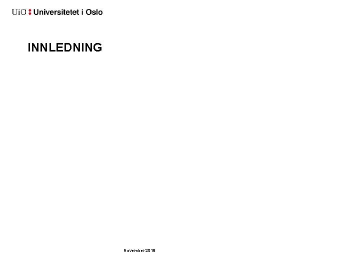INNLEDNING November 2018 