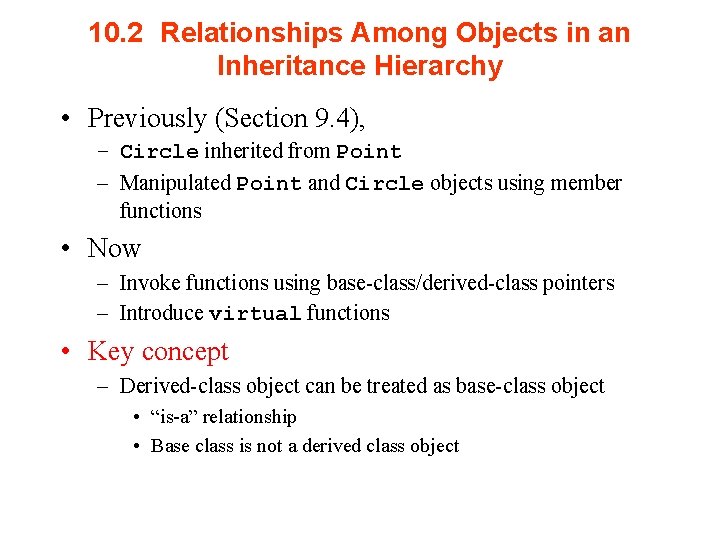 10. 2 Relationships Among Objects in an Inheritance Hierarchy • Previously (Section 9. 4),