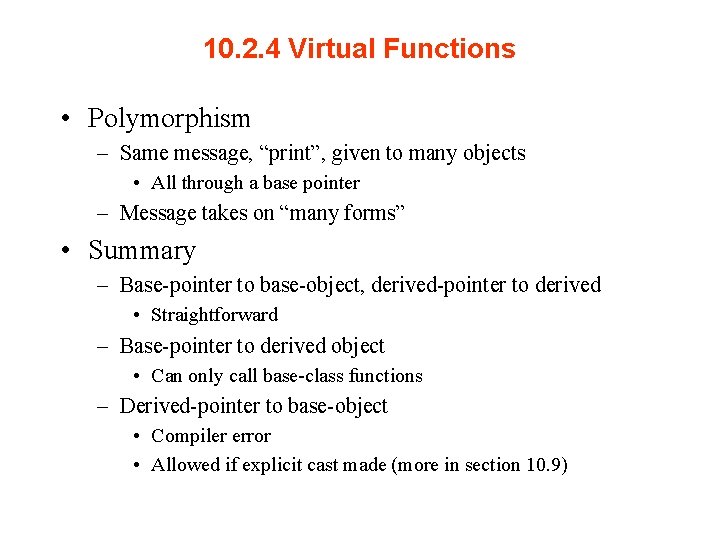 10. 2. 4 Virtual Functions • Polymorphism – Same message, “print”, given to many