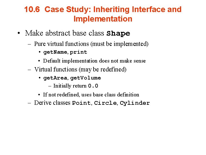 10. 6 Case Study: Inheriting Interface and Implementation • Make abstract base class Shape