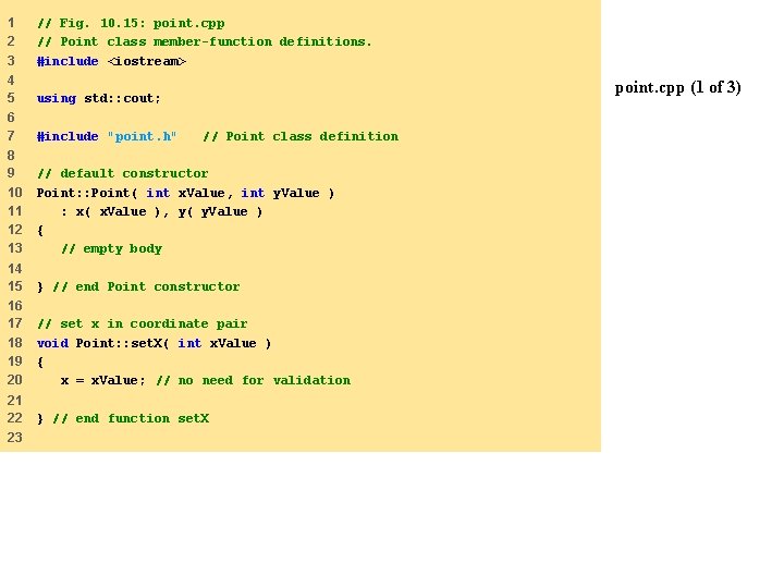 1 2 3 // Fig. 10. 15: point. cpp // Point class member-function definitions.