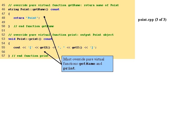 45 46 47 48 // override pure virtual function get. Name: return name of