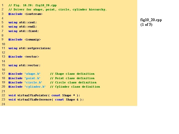 1 2 3 // Fig. 10. 20: fig 10_20. cpp // Driver for shape,