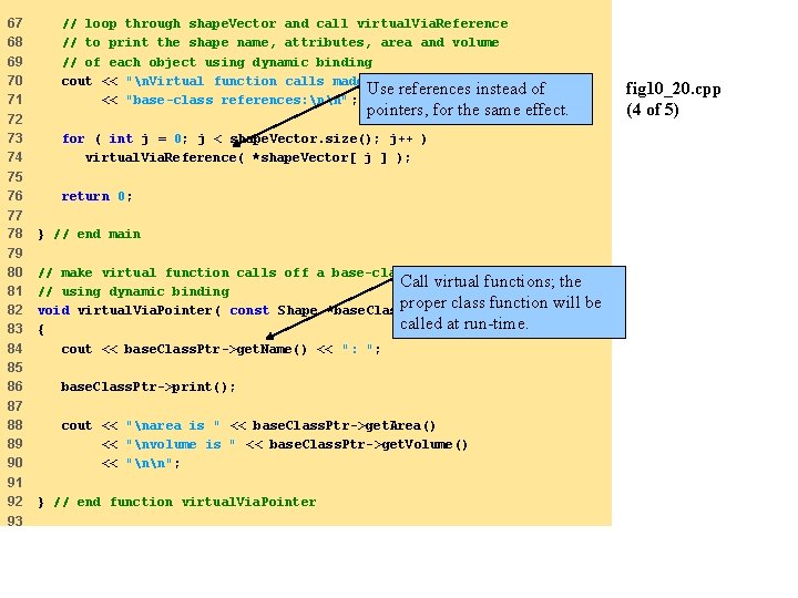 67 68 69 70 71 // loop through shape. Vector and call virtual. Via.