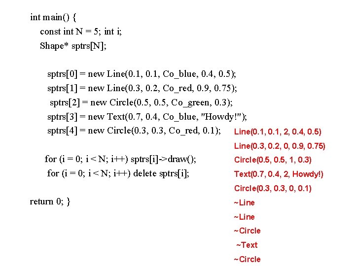 int main() { const int N = 5; int i; Shape* sptrs[N]; sptrs[0] =