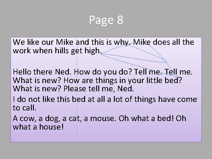 Page 8 We like our Mike and this is why. Mike does all the