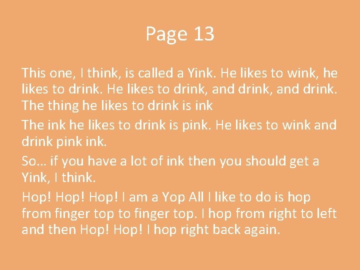 Page 13 This one, I think, is called a Yink. He likes to wink,