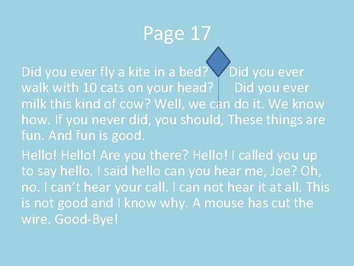 Page 17 Did you ever fly a kite in a bed? Did you ever