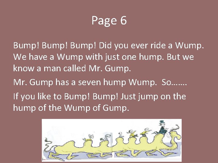 Page 6 Bump! Did you ever ride a Wump. We have a Wump with