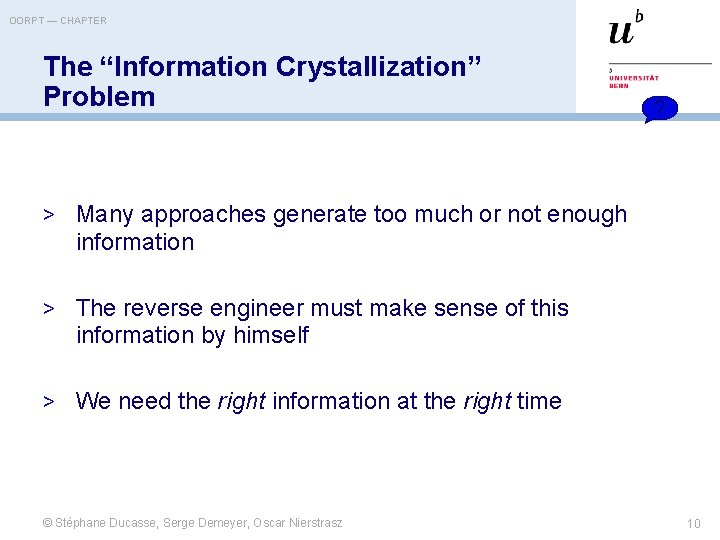 OORPT — CHAPTER The “Information Crystallization” Problem ? > Many approaches generate too much