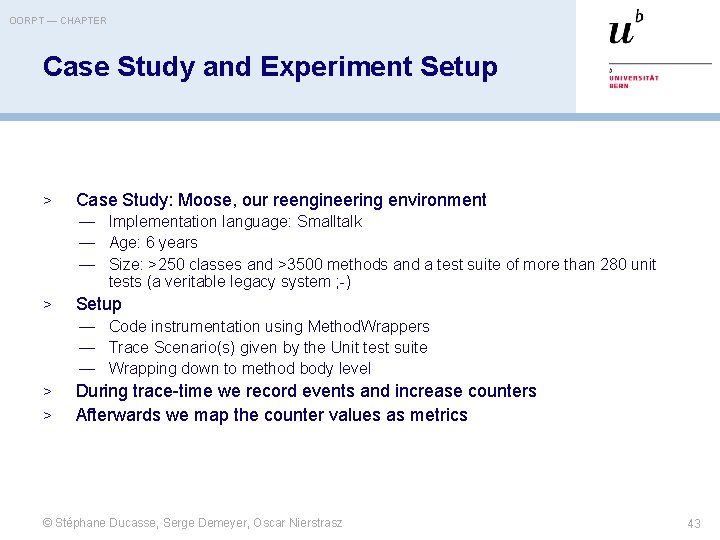 OORPT — CHAPTER Case Study and Experiment Setup > Case Study: Moose, our reengineering