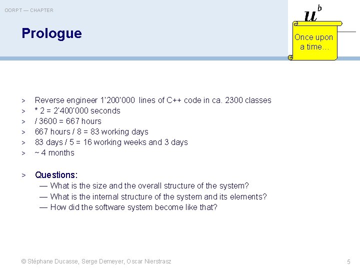 OORPT — CHAPTER Prologue > > > Reverse engineer 1’ 200’ 000 lines of