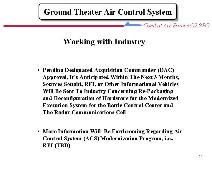 Ground Theater Air Control System Combat Air Forces C 2 SPO Working with Industry