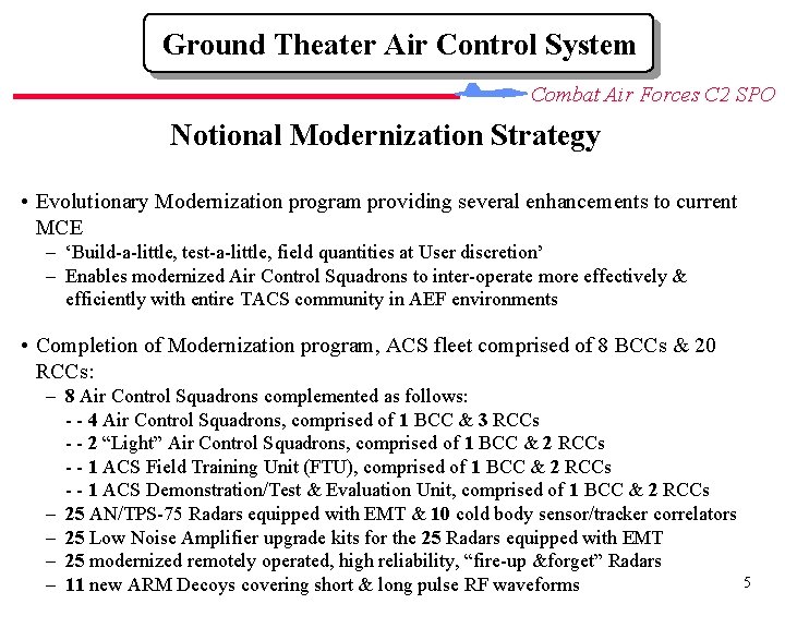 Ground Theater Air Control System Combat Air Forces C 2 SPO Notional Modernization Strategy
