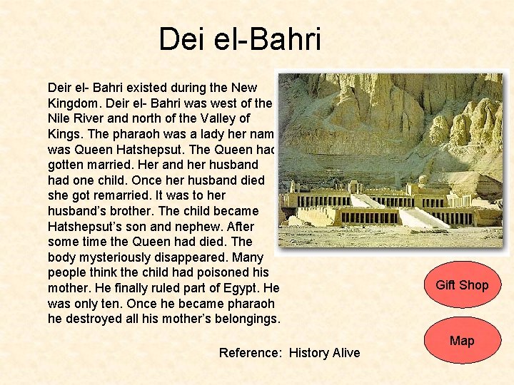 Dei el-Bahri Deir el- Bahri existed during the New Kingdom. Deir el- Bahri was