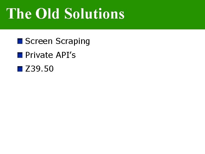 The Old Solutions Screen Scraping Private API’s Z 39. 50 