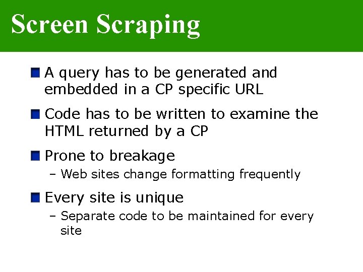 Screen Scraping A query has to be generated and embedded in a CP specific