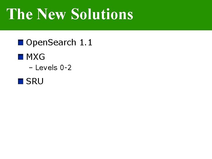 The New Solutions Open. Search 1. 1 MXG – Levels 0 -2 SRU 