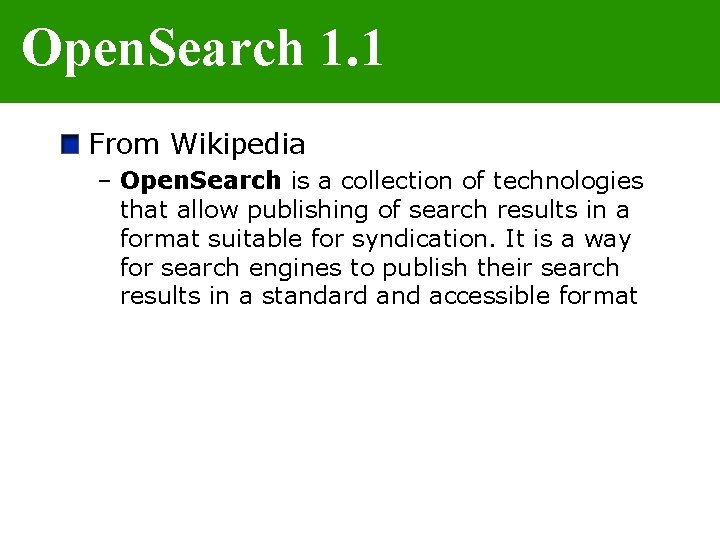 Open. Search 1. 1 From Wikipedia – Open. Search is a collection of technologies