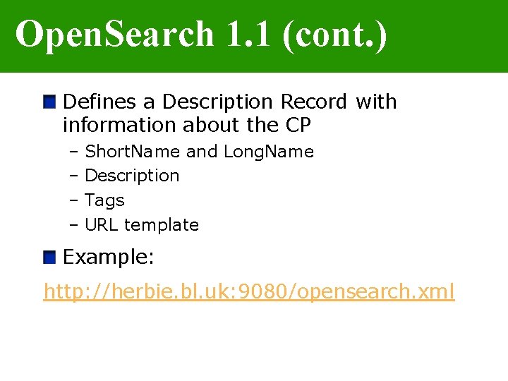 Open. Search 1. 1 (cont. ) Defines a Description Record with information about the