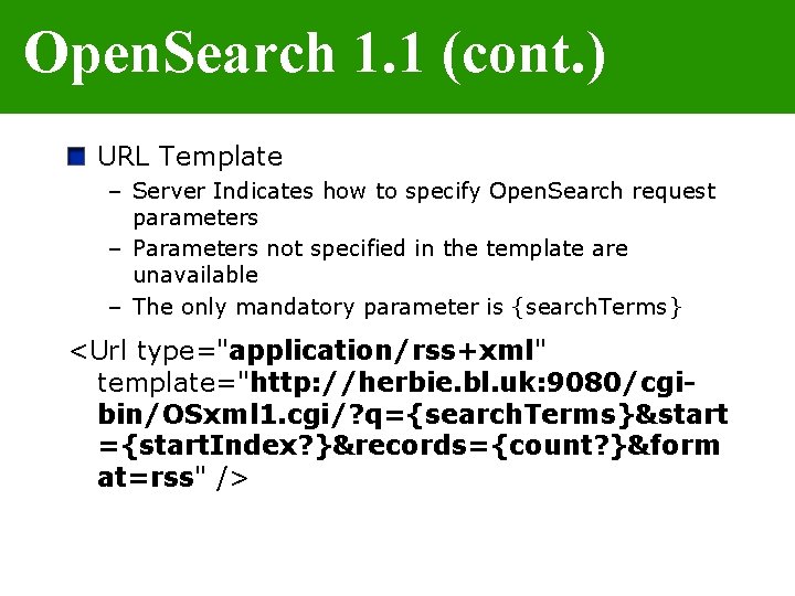 Open. Search 1. 1 (cont. ) URL Template – Server Indicates how to specify