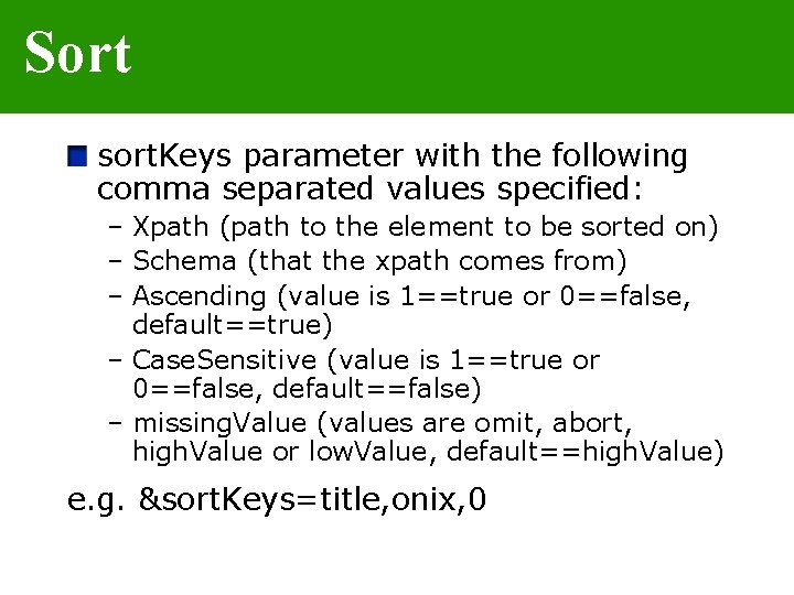 Sort sort. Keys parameter with the following comma separated values specified: – Xpath (path