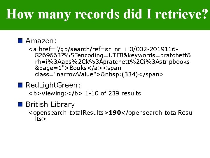 How many records did I retrieve? Amazon: <a href="/gp/search/ref=sr_nr_i_0/002 -20191168269663? %5 Fencoding=UTF 8&keywords=pratchett& rh=i%3