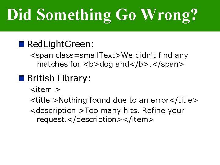 Did Something Go Wrong? Red. Light. Green: <span class=small. Text>We didn't find any matches