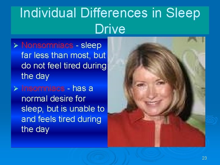 Individual Differences in Sleep Drive Nonsomniacs - sleep far less than most, but do