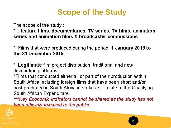 Scope of the Study The scope of the study : * : feature films,