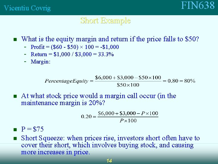 FIN 638 Vicentiu Covrig Short Example n What is the equity margin and return