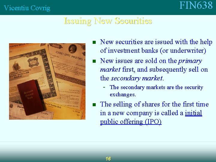 FIN 638 Vicentiu Covrig Issuing New Securities n n New securities are issued with