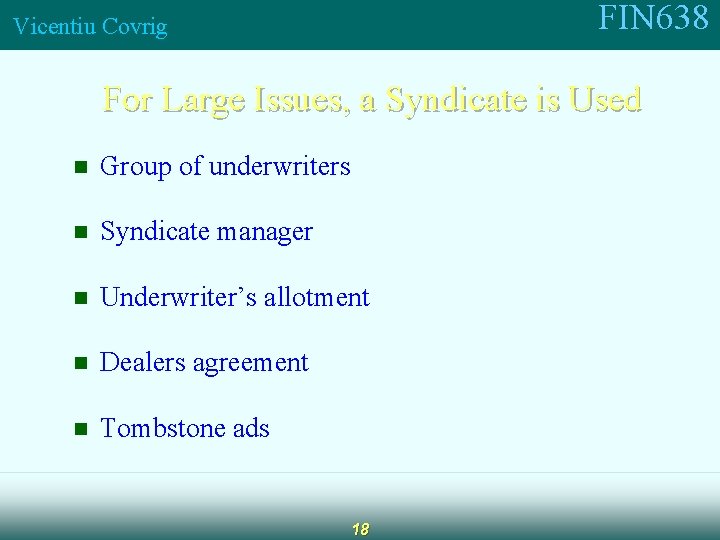 FIN 638 Vicentiu Covrig For Large Issues, a Syndicate is Used n Group of