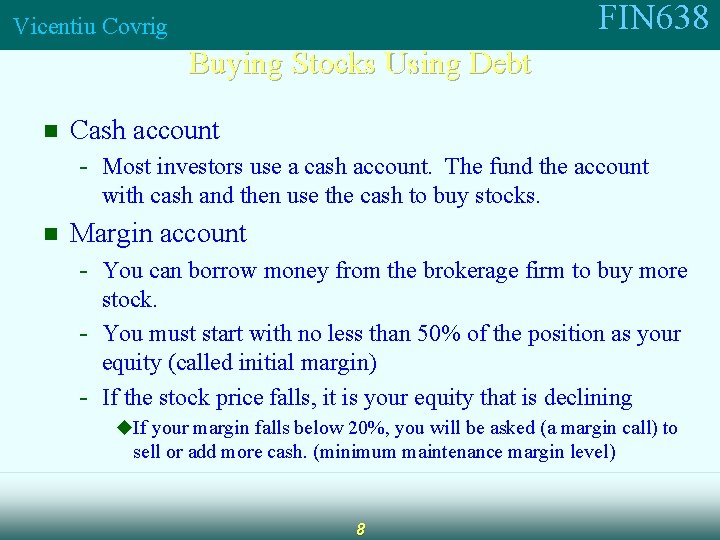 FIN 638 Vicentiu Covrig Buying Stocks Using Debt n Cash account - Most investors