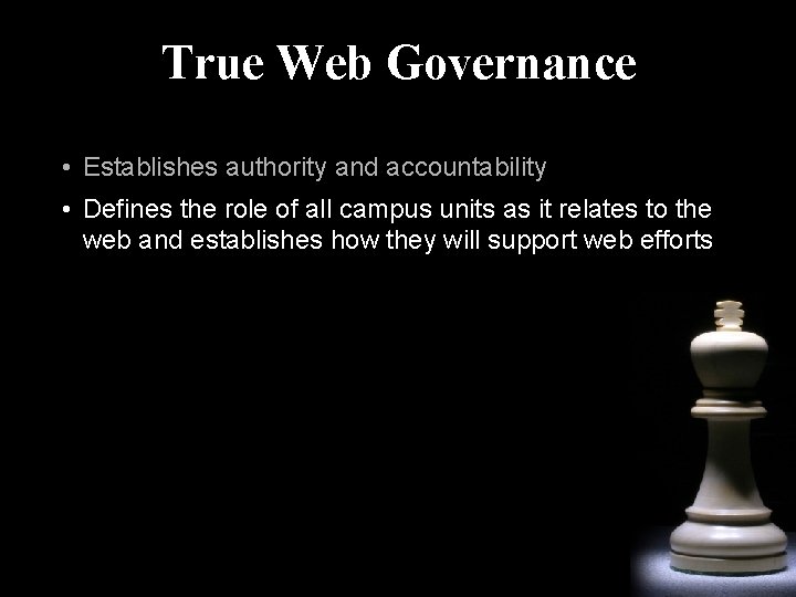 True Web Governance • Establishes authority and accountability • Defines the role of all