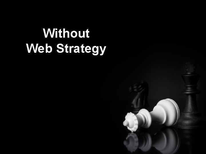 Without Web Strategy 