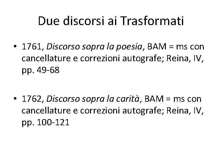 Due discorsi ai Trasformati • 1761, Discorso sopra la poesia, BAM = ms con