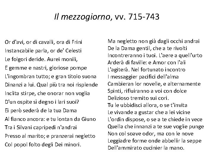 Il mezzogiorno, vv. 715 -743 Or d'avi, or di cavalli, ora di Frini Instancabile