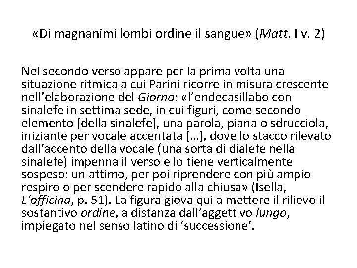  «Di magnanimi lombi ordine il sangue» (Matt. I v. 2) Nel secondo verso