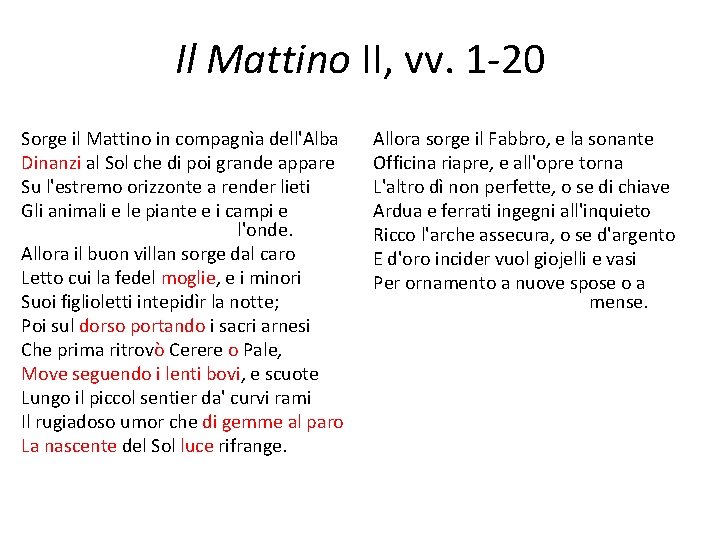 Il Mattino II, vv. 1 -20 Sorge il Mattino in compagnìa dell'Alba Dinanzi al