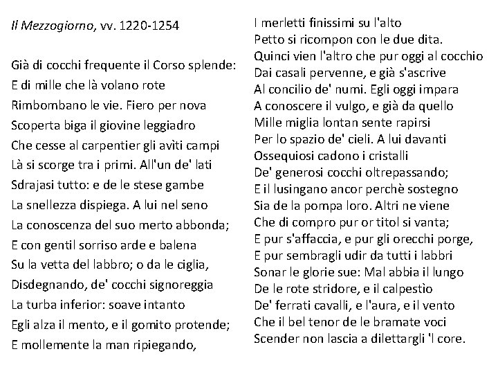 Il Mezzogiorno, vv. 1220 -1254 Già di cocchi frequente il Corso splende: E di