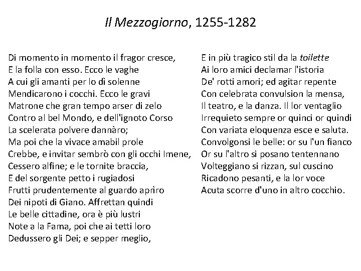 Il Mezzogiorno, 1255 -1282 Di momento in momento il fragor cresce, E la folla