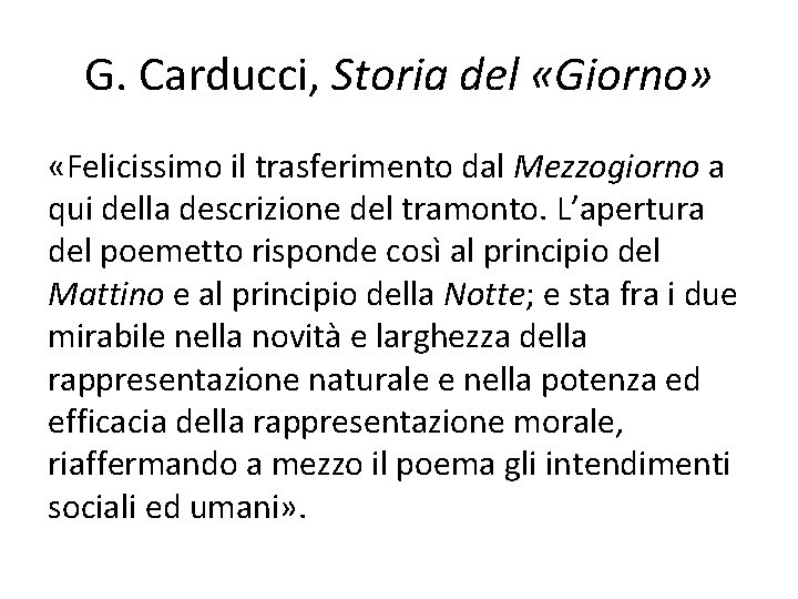 G. Carducci, Storia del «Giorno» «Felicissimo il trasferimento dal Mezzogiorno a qui della descrizione