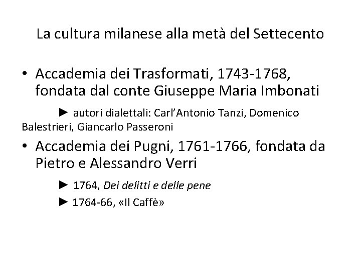 La cultura milanese alla metà del Settecento • Accademia dei Trasformati, 1743 -1768, fondata