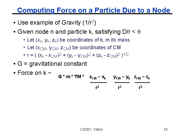 Computing Force on a Particle Due to a Node • Use example of Gravity Computing Force on a Particle Due to a Node • Use example of Gravity