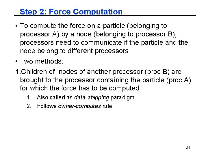 Step 2: Force Computation • To compute the force on a particle (belonging to Step 2: Force Computation • To compute the force on a particle (belonging to