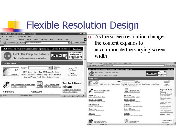 Flexible Resolution Design q As the screen resolution changes, the content expands to accommodate