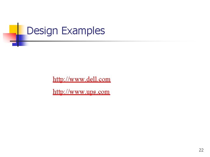 Design Examples http: //www. dell. com http: //www. ups. com 22 