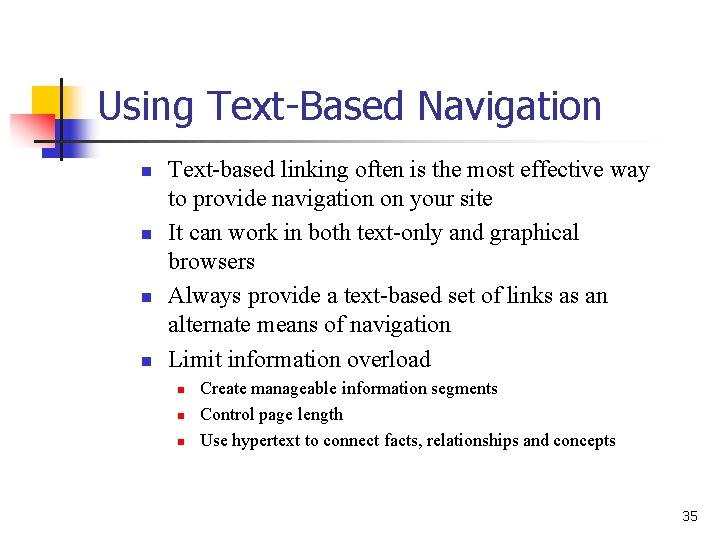 Using Text-Based Navigation n n Text-based linking often is the most effective way to